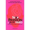 Sexe passion et jeux vid�o