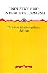 Industry and Underdevelopment: The Industrialization of Mexico, 1890-1940