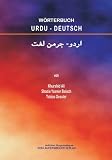 Urdu - Deutsch Wörterbuch: Umfangreiches Wörterbuch inkl. wissenschaftliche und Alltagssprache