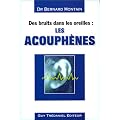 Des bruits dans les oreilles : Les Acouph�nes
