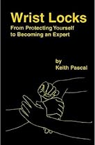 Wrist Locks: From Protecting Yourself to Becoming an Expert