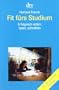 Fit f�rs Studium: Erfolgreich lesen, reden, schreiben