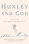 Huxley and God: Essays on Religious Experience