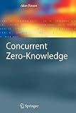 Concurrent Zero-Knowledge: With Additional Background by Oded Goldreich (Information Security and Cryptography)