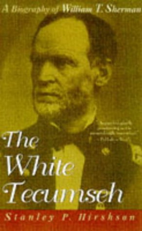 The White Tecumseh: A Biography of General William T. Sherman under Tecumseh in The Books Store