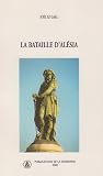 Histoire ancienne et médiévale, numéro 58. La bataille d\'Alésia
