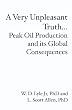 A Very Unpleasant Truth...Peak Oil Production and its Global Consequences