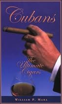 Cubans: The Ultimate Cigars