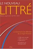 Le Nouveau Littr� : Edition augment�e du Petit Littr�