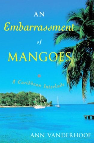 City Travel Guides Discounted  Used : An Embarrassment of Mangoes: A Caribbean Interlude