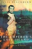 The Emperor's Last Island: Journey to St.Helena
