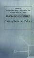 Thinking Identities: Ethnicity, Racism and Culture (Explorations in Sociology)