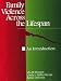 Family Violence across the Lifespan: An Introduction