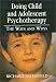 Doing Child and Adolescent Psychotherapy: The Ways and Whys