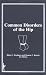 Common Disorders of the Hip (Physical Therapy in Health Care) (Physical Therapy in Health Care)