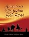 Adventures on the Ancient Silk Road