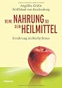 Deine Nahrung sei dein Heilmittel - Ernährung im Biorhythmus: Ratgeber Gesundheit