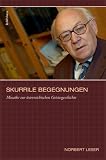 Produkt-Bild: Skurrile Begegnungen: Mosaike zur &ouml;sterreichischen Geistesgeschichte. Mit einem Vorwort von William M. Johnston