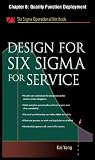 Design for Six Sigma for Service, Chapter 6: Quality Function Deployment