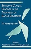 Effective Clinical Practice in the Treatment of Eating Disorders: The Heart of the Matter