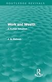 Work and wealth : a human valuation