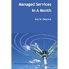 Managed Services In A Month by Karl W. Palachuk