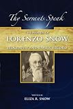 Biography and Family Record of Lorenzo Snow: The Words of Lorenzo Snow (Thy Servants Speak) (Volume 2)