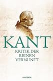 Produkt-Bild: Kritik der reinen Vernunft: Vollst&auml;ndige Ausgabe nach der zweiten, hin und wieder verbesserten Auflage 1787 vermehrt um die Vorrede zur ersten Auflage ... um die Vorrede zur ersten Auflage 1781