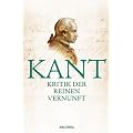 Kritik der reinen Vernunft: Vollst�ndige Ausgabe nach der zweiten, hin und wieder verbesserten Auflage 1787 vermehrt um die Vorrede zur ersten Auflage ... um die Vorrede zur ersten Auflage 1781
