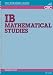 IB
Mathematical
Studies
(OSC
IB
Revision
Guides
for
the
International
Baccalaureate
Diploma)