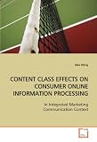 CONTENT CLASS EFFECTS ON CONSUMER ONLINE INFORMATION PROCESSING: In Integrated Marketing Communication Context