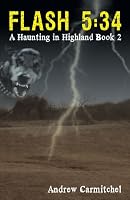 Flash 5:34: A Haunting in Highland, Book 2