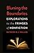 Blurring the Boundaries: Explorations to the Fringes of Nonfiction