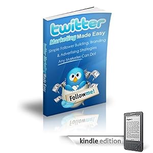 Facebook Marketing Made Easy - Simple Strategies For Building More Followers, Branding Your Business & Advertising On Facebook! A+