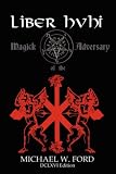 LIBER HVHI - Magick of the Adversary 666 Edition