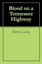 Click to Download Free Kindle Book -> Blood on a Tennessee Highway