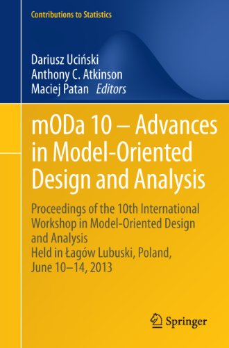 mODa 10 - Advances in Model-Oriented Design and Analysis: Proceedings of the 10th International Workshop in Model-Oriented Design and Analysis Held in ... 10-14, 2013 (Contributions to Statistics)