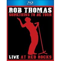 Rob Thomas: Something to Be Tour - Live at Red Rocks