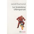 Le troisi�me chimpanz�: Essai sur l'�volution et l'avenir de l'animal humain