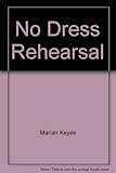 No dress rehearsal