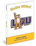 LSU Tigers Children's Book Hello Mike! by Aimee Aryal