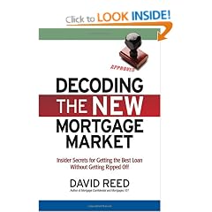 Decoding the New Mortgage Market: Insider Secrets for Getting the Best Loan Without Getting Ripped Off