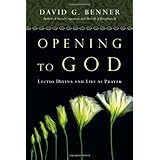 Opening to God: Lectio Divina and Life as Prayer