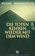Die Toten kehren wieder mit dem Wind: Historischer Roman von Zabern
