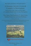 A Romano-British livestock complex in Birmingham : excavations 2002-2004 and 2006-2007 at Longdales Road, King's Norton, Birmingham