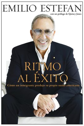 Ritmo Al Exito: Como un Inmigrante Hizo Su Sueno Americano (Spanish Edition)