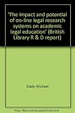 'The impact and potential of on-line legal research systems on academic legal education'