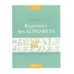 R�pertoire des Alphabets : Plus de 5200 minuscules, majuscules et chiffres mari�s � broder au point de croix
