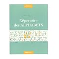 R�pertoire des Alphabets : Plus de 5200 minuscules, majuscules et chiffres mari�s � broder au point de croix