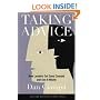Taking Advice: How Leaders Get Good Counsel And Use It Wisely